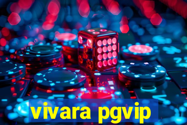 vivara pgvip